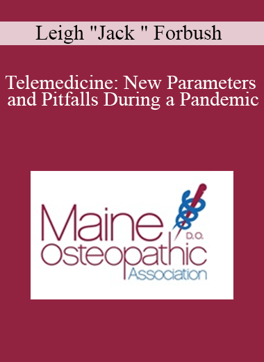 Purchuse Leigh "Jack " Forbush - Telemedicine: New Parameters and Pitfalls During a Pandemic course at here with price $30 $9.