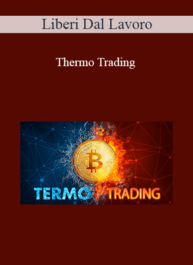 Purchuse Liberi Dal Lavoro - Thermo Trading course at here with price $147 $18.
