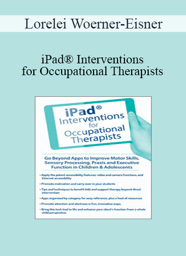 Purchuse Lorelei Woerner-Eisner - iPad® Interventions for Occupational Therapists course at here with price $219.99 $41.