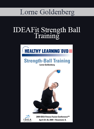 Purchuse Lorne Goldenberg - IDEAFit Strength Ball Training course at here with price $27.5 $10.