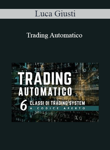 Purchuse Luca Giusti - Trading Automatico course at here with price $1297 $97.