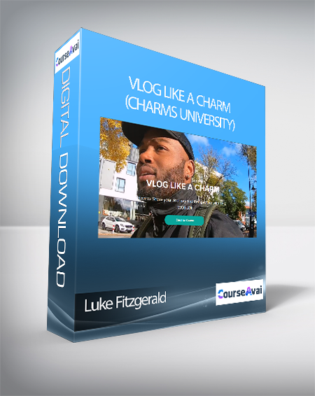 Purchuse Luke Fitzgerald - VLOG Like a CHARM (Charms University) course at here with price $149 $40.