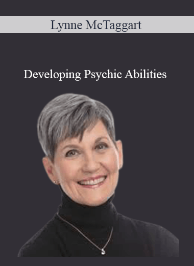 Purchuse Lynne McTaggart - Developing Psychic Abilities course at here with price $17 $14.