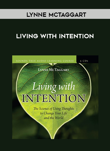 Purchuse Lynne McTaggart – Living With Intention course at here with price $11 $9.