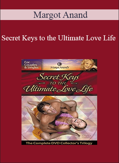 Purchuse Margot Anand - Secret Keys to the Ultimate Love Life course at here with price $95.51 $28.