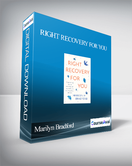 Purchuse Marilyn Bradford - Right Recovery for You course at here with price $25 $10.