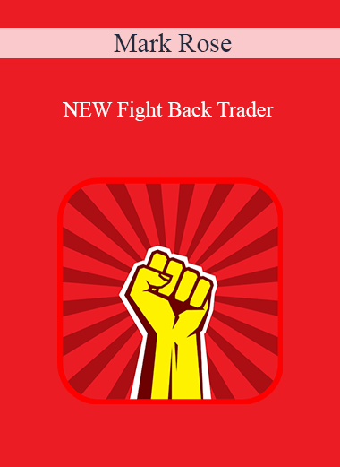 Purchuse Mark Rose - NEW Fight Back Trader course at here with price $483 $115.