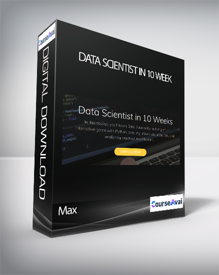 Purchuse Max - Data Scientist in 10 Week course at here with price $997 $187.