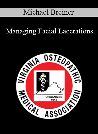 Purchuse Michael Breiner - Managing Facial Lacerations course at here with price $50 $11.