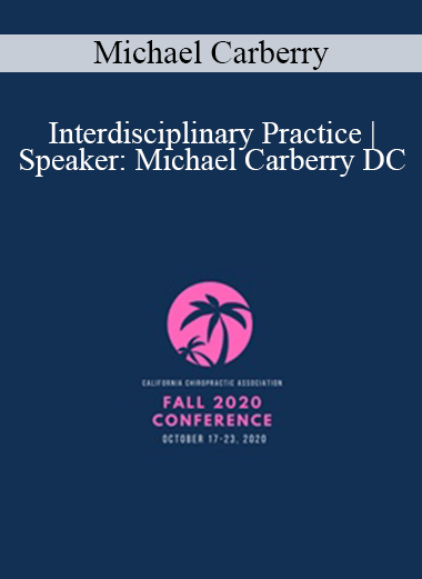 Purchuse Michael Carberry - Interdisciplinary Practice | Speaker: Michael Carberry DC course at here with price $97 $23.