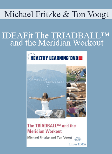 Purchuse Michael Fritzke & Ton Voogt - IDEAFit The TRIADBALL™ and the Meridian Workout course at here with price $35.51 $13.