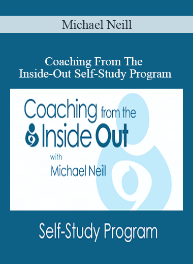 Purchuse Michael Neill – Coaching From The Inside-Out Self-Study Program course at here with price $495 $55.