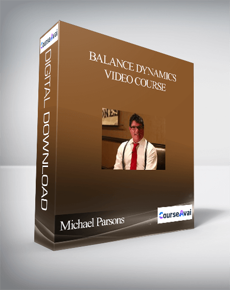 Purchuse Michael Parsons – Balance Dynamics Video Course course at here with price $397 $42.