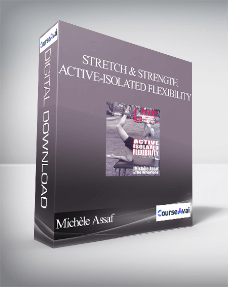 Purchuse Michèle Assaf - Stretch & Strength - Active-Isolated Flexibility course at here with price $29 $8.