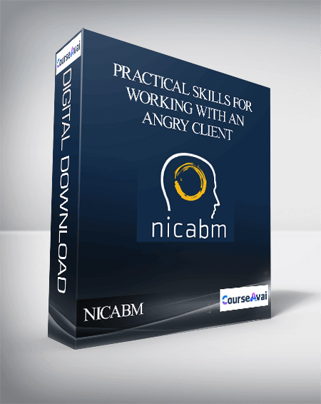 Purchuse NICABM - Practical Skills for Working with an Angry Client course at here with price $42 $40.