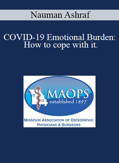 Purchuse Nauman Ashraf - COVID-19 Emotional Burden: How to cope with it. course at here with price $15 $5.