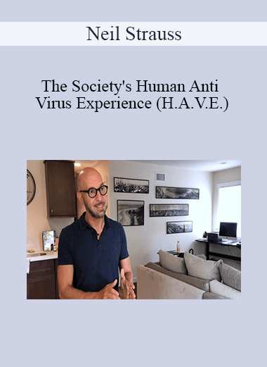 Purchuse Neil Strauss - The Society's Human Anti Virus Experience (H.A.V.E.) course at here with price $497 $94.