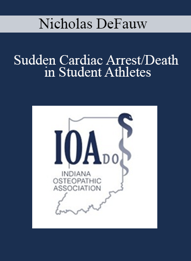 Purchuse Nicholas DeFauw - Sudden Cardiac Arrest/Death in Student Athletes course at here with price $40 $10.