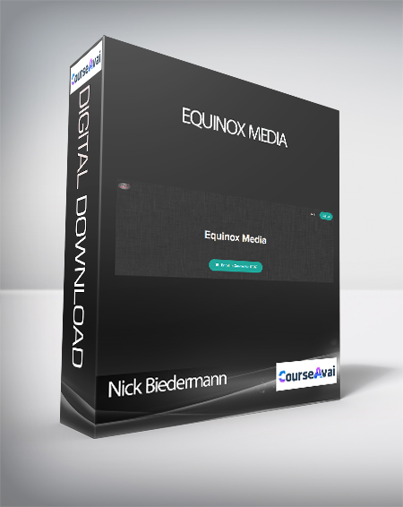 Purchuse Nick Biedermann - Equinox Media course at here with price $497 $92.