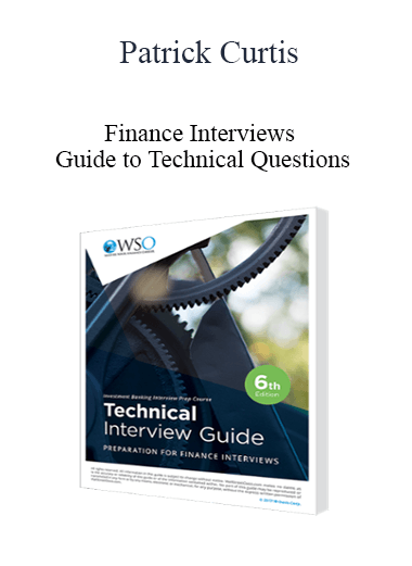 Purchuse Patrick Curtis - Finance Interviews - Guide to Technical Questions course at here with price $49.99 $18.