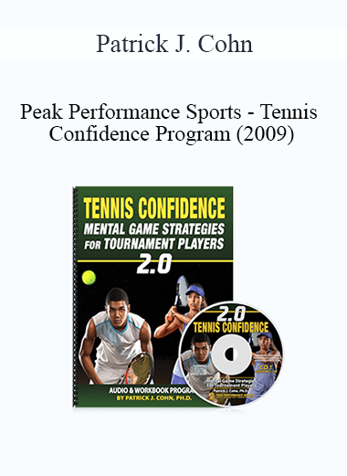 Purchuse Patrick J. Cohn - Peak Performance Sports - Tennis Confidence Program (2009) course at here with price $249 $237.