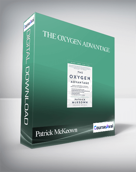 Purchuse Patrick McKeown - The Oxygen Advantage The Simple Scientifically Proven Breathing Techniques for a Healthier Slimmer Faster and Fitter You course at here with price $19 $18.