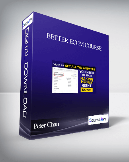 Purchuse Peter Chan - Better Ecom Course course at here with price $197 $45.