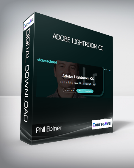 Purchuse Phil Ebiner - Adobe Lightroom CC course at here with price $49 $19.