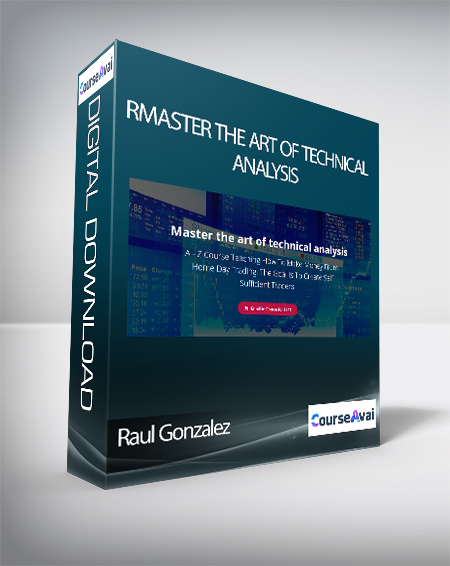 Purchuse Raul Gonzalez - Master the art of technical analysis course at here with price $397 $78.