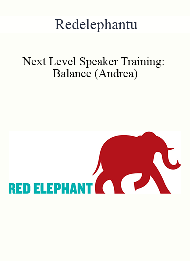 Purchuse Redelephantu - Next Level Speaker Training: Balance (Andrea) course at here with price $300 $71.