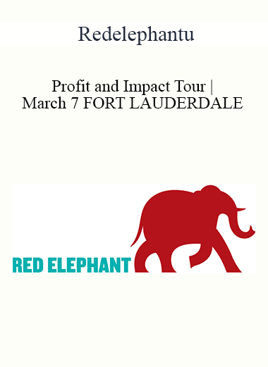 Purchuse Redelephantu - Profit and Impact Tour | March 7 FORT LAUDERDALE course at here with price $97 $28.