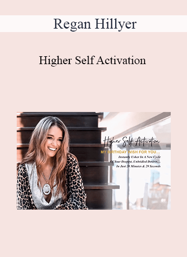 Purchuse Regan Hillyer - Higher Self Activation course at here with price $97 $28.