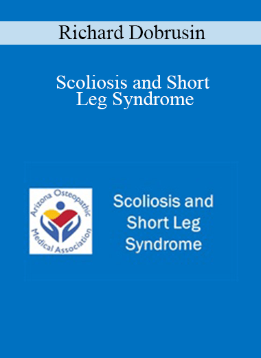 Purchuse Richard Dobrusin - Scoliosis and Short Leg Syndrome course at here with price $50 $11.