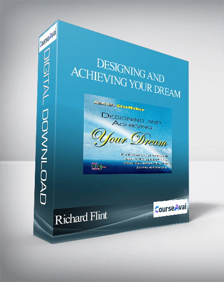 Purchuse Richard Flint - Designing and Achieving Your Dream course at here with price $99 $31.