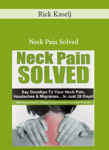 Purchuse Rick Kaselj – Neck Pain Solved course at here with price $37 $14.