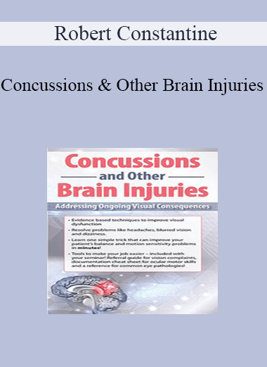 Purchuse Robert Constantine - Concussions and Other Brain Injuries: Addressing Ongoing Visual Consequences course at here with price $219.99 $41.