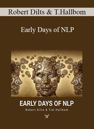 Purchuse Robert Dilts & Tim Hallbom - Early Days of NLP course at here with price $27 $11.