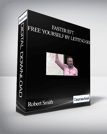 Purchuse Robert Smith – Faster EFT – Free Yourself By Letting Go course at here with price $149 $38.