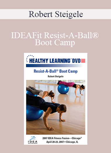 Purchuse Robert Steigele - IDEAFit Resist-A-Ball® Boot Camp course at here with price $27.5 $10.