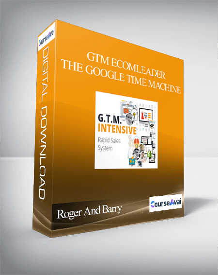 Purchuse Roger And Barry – GTM Ecomleader – The Google Time Machine course at here with price $697 $78.