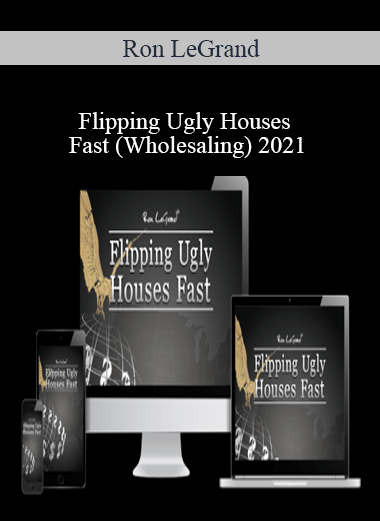 Purchuse Ron LeGrand – Flipping Ugly Houses Fast (Wholesaling) 2021 course at here with price $599 $109.