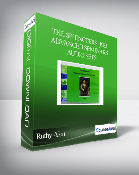 Purchuse Ruthy Alon - The Sphincters_ 1983 Advanced Seminars Audio Sets course at here with price $60 $24.
