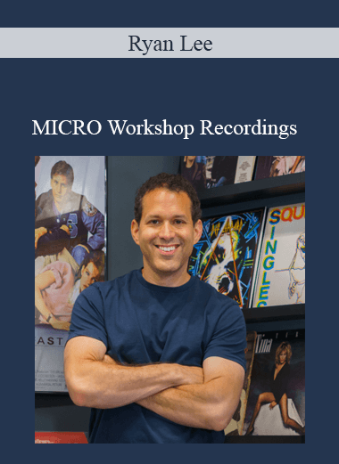 Purchuse Ryan Lee – MICRO Workshop Recordings course at here with price $295 $15.