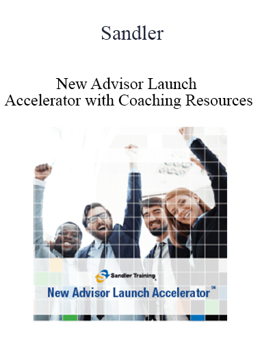 Purchuse Sandler - New Advisor Launch Accelerator with Coaching Resources course at here with price $900 $171.