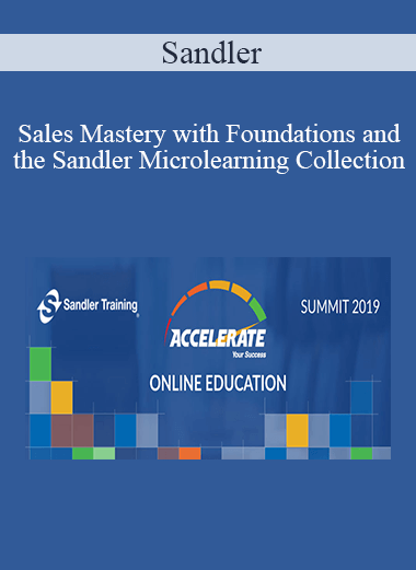 Purchuse Sandler - Sales Mastery with Foundations and the Sandler Microlearning Collection course at here with price $488 $116.