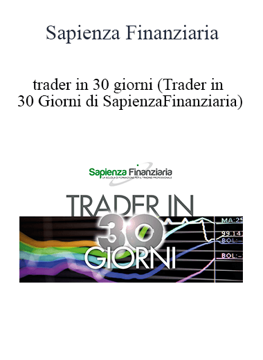 Purchuse Sapienza Finanziaria - Trader In 30 Giorni course at here with price $1000 $103.