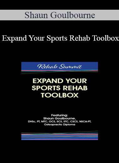 Purchuse Shaun Goulbourne - Expand Your Sports Rehab Toolbox course at here with price $59.99 $13.