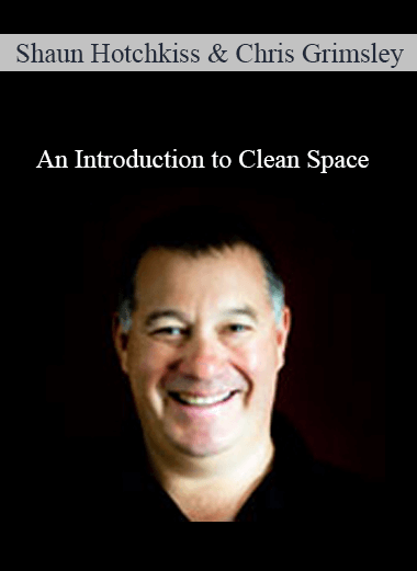 Purchuse Shaun Hotchkiss and Chris Grimsley - An Introduction to Clean Space course at here with price $37 $16.