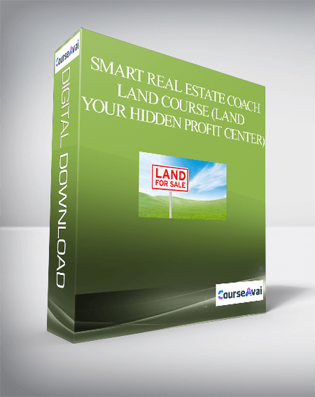 Purchuse Smart Real Estate Coach - Land Course (Land – Your Hidden Profit Center) course at here with price $427 $73.