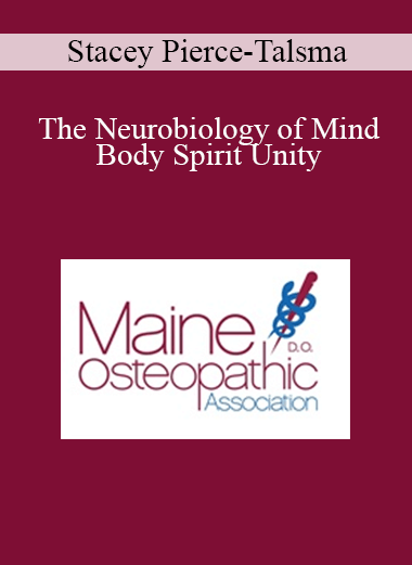 Purchuse Stacey Pierce-Talsma - The Neurobiology of Mind Body Spirit Unity course at here with price $30 $9.